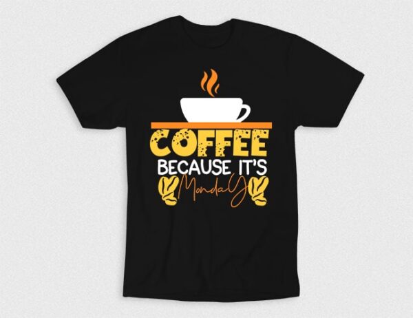 Kaos Coffee Because Its Monday