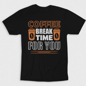 Kaos Coffee Break Time for You