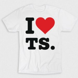 Kaos I Love TS