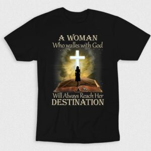 Kaos Kristen Woman Who Walks With God