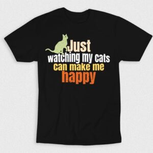 Kaos Just Watching My Cats Makes Me Happy