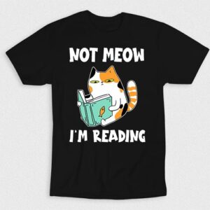 Kaos Not Meow Im Reading
