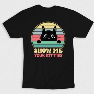 Kaos Show Me Your Kitties