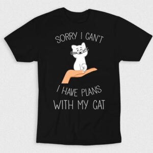 Kaos Sorry I Cant I Have Plans With My Cat