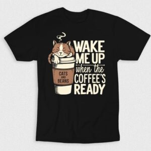Kaos Wake Me Up When Coffee Is Ready