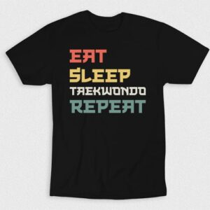 Kaos Eat Sleep Taekwondo Repeat V3