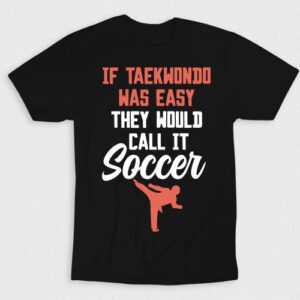 Kaos Taekwondo Not Easy
