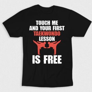Kaos Touch Me Get Free Taekwondo Lesson