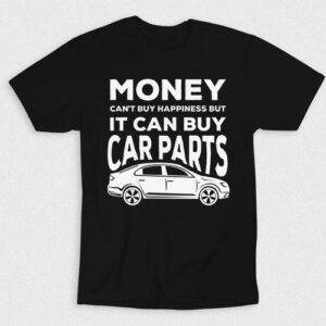 Kaos Money Cant Buy Happiness But Car Parts