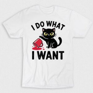 Kaos Cats Like I Do What I Want