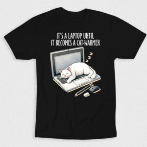 Kaos Its A Laptop Until It Becomes A Cat Warmer V1