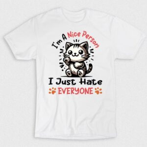 Kaos Nice Person Im I Just Hate Everyone