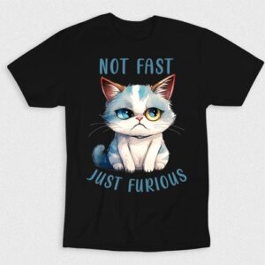Kaos Not Fast Just Furious Cat
