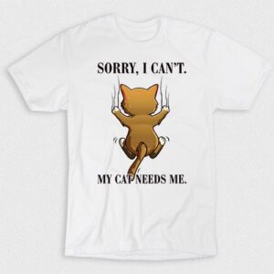 Kaos Sorry Cant My Cat Needs Me