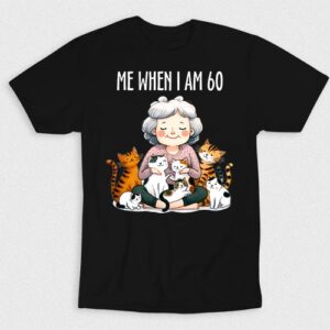 Kaos When Im 60 Old I Want With My Cats