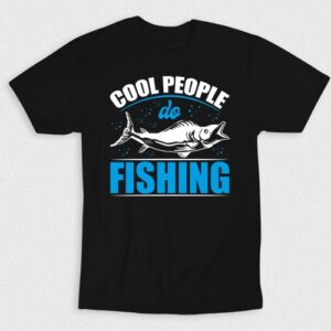 Kaos Cool People Do Fishing