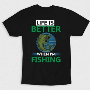 Kaos Life Is Better When Im Fishing V1