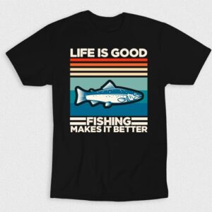 Kaos Life Is Good Fishing Makes It Better