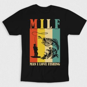 Kaos MILF Man I Love Fishing V1