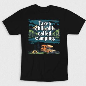 Kaos Take A Chill Pill Called Camping
