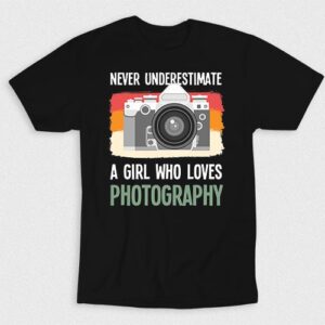 Kaos Never Underestimate A Girl Who Loves Photography
