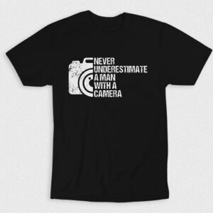 Kaos Never Underestimate A Man With A Camera V2