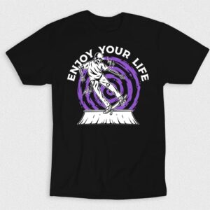 Kaos Enjoy Your Life With Skateboard