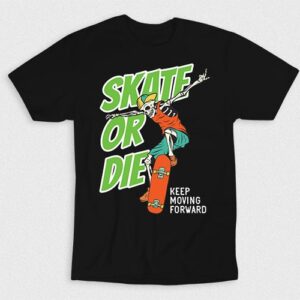 Kaos Skate Or Die Keep Moving Forward