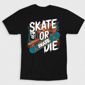 Kaos Skate Or Die V1