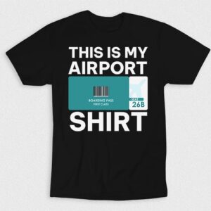 Kaos This Is My Airport Shirt