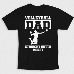 Kaos Volleyball Dad Straight Outta Money