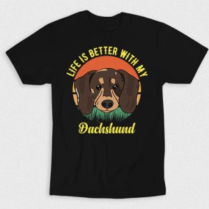Kaos Life Better Dachshund