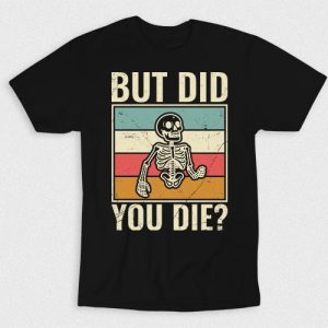 Kaos You Didnt Die Keep Working Out
