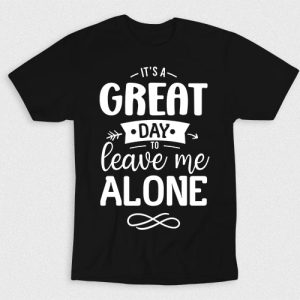 Kaos Its A Great Day Leave Me Alone