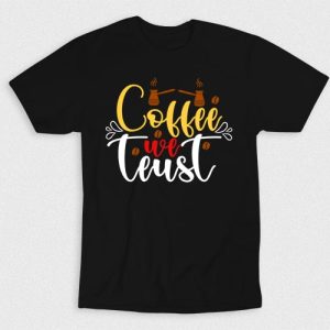 Kaos Coffee We Trust