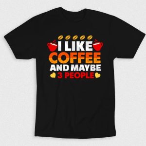 Kaos I Like Coffee And 3 More People V3