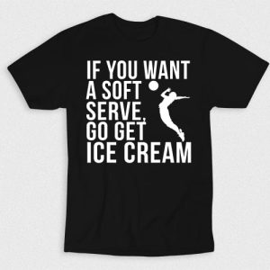 Kaos If You Want A Soft Serve Go Get Ice Cream V4