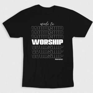 Kaos Kristen Made To Worship