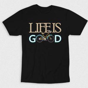 Kaos Life Is Good With Bike