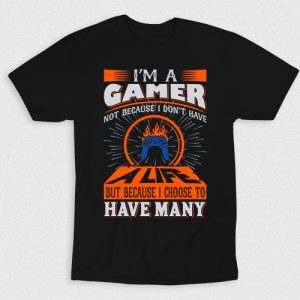 Kaos Gamer Cus Have Many Lives V1