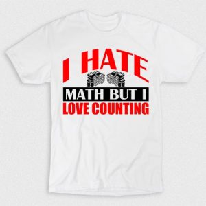 Kaos I Hate Math But I Love Counting Money