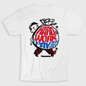 Kaos Hard Work Pays Off