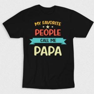 Kaos My Favorite People Call Me Papa V2