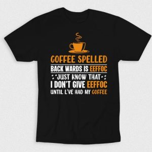 Kaos Coffee Spelled I Dont Give Eeffoc