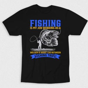 Kaos Fishing Is My Job Between Fishing Trips