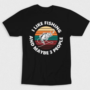 Kaos I Like Fishing And Maybe 3 People V1