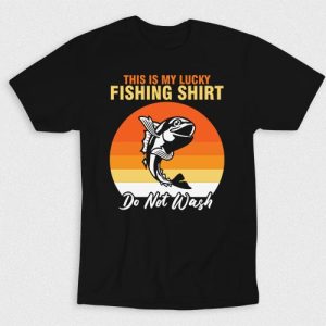 Kaos My Lucky Fishing Shirt This Is