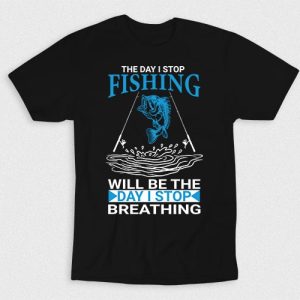 Kaos The Day I Stop Fishing I Stop Breathing