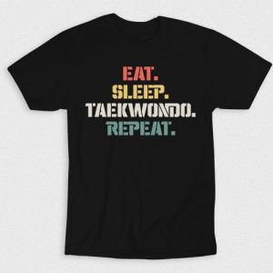 Kaos Eat Sleep Taekwondo Repeat V1