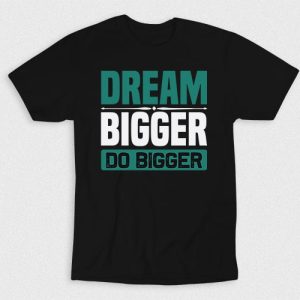 Kaos Dream Big Do Bigger